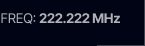 Freq: 222.222 MHz